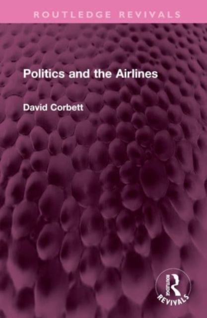 Politics and the Airlines, Hardback Book