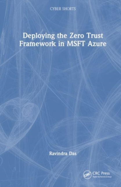 Deploying the Zero Trust Framework in MSFT Azure, Paperback / softback Book