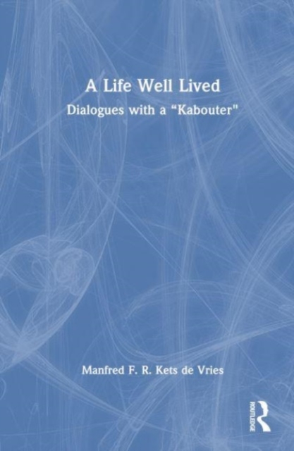 A Life Well Lived : Dialogues with a “Kabouter”, Hardback Book
