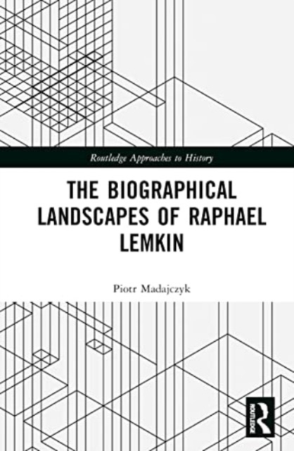 The Biographical Landscapes of Raphael Lemkin, Hardback Book