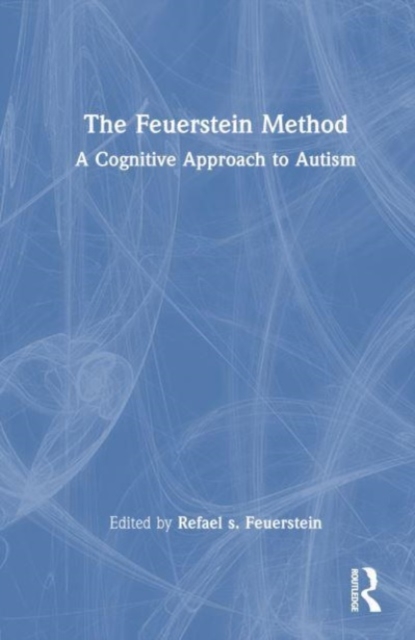 The Feuerstein Method : A Cognitive Approach to Autism, Hardback Book