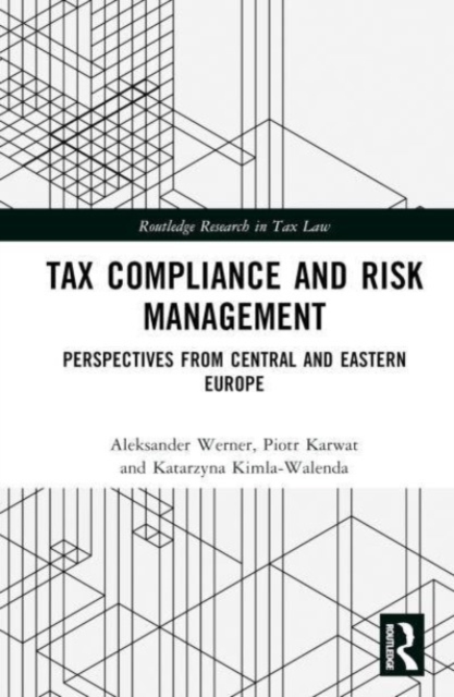 Tax Compliance and Risk Management : Perspectives from Central and Eastern Europe, Hardback Book