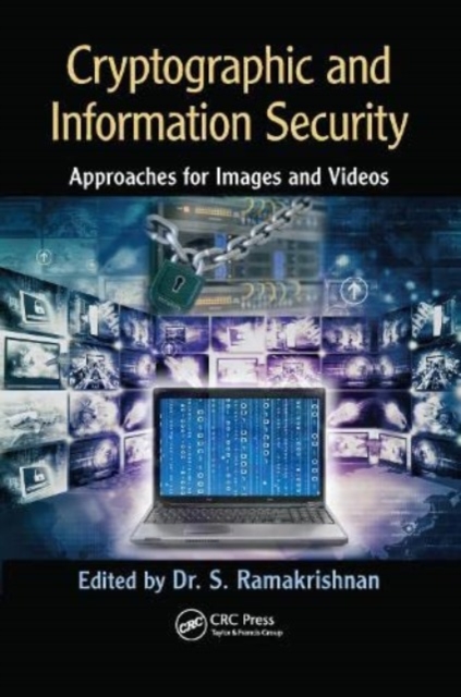 Cryptographic and Information Security Approaches for Images and Videos, Paperback / softback Book