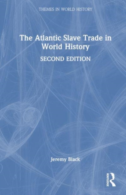 The Atlantic Slave Trade in World History, Hardback Book