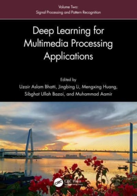 Deep Learning for Multimedia Processing Applications : Volume Two: Signal Processing and Pattern Recognition, Hardback Book