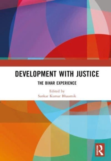 Development with Justice : The Bihar Experience, Hardback Book