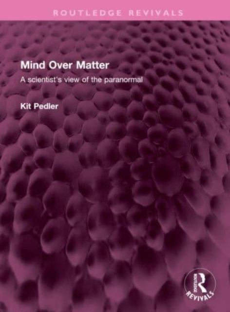 Mind Over Matter : A scientist's view of the paranormal, Hardback Book