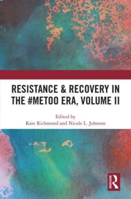 Resistance & Recovery in the #MeToo era, Volume II, Hardback Book