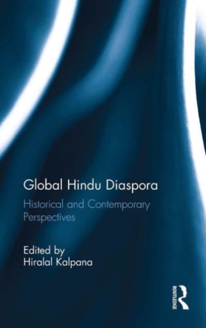Global Hindu Diaspora : Historical and Contemporary Perspectives, Paperback / softback Book