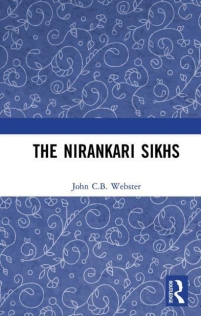 The Nirankari Sikhs, Paperback / softback Book