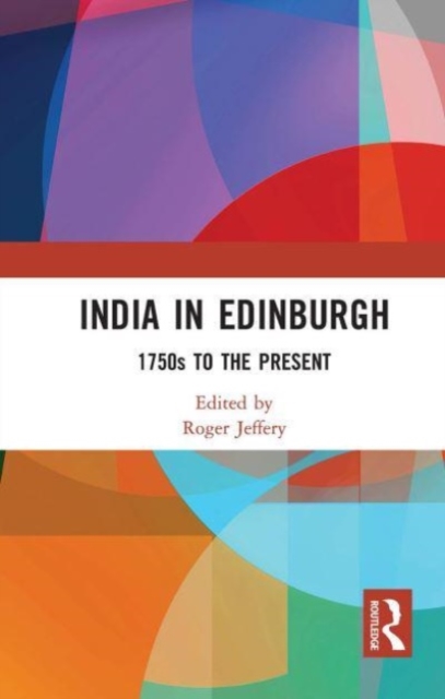 India In Edinburgh : 1750s to the Present, Paperback / softback Book