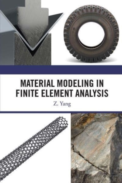 Material Modeling in Finite Element Analysis, Paperback / softback Book
