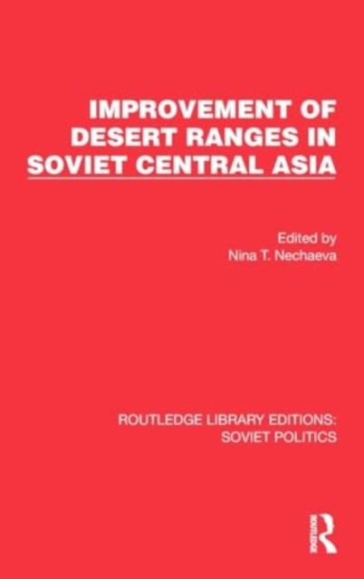 Improvement of Desert Ranges in Soviet Central Asia, Hardback Book