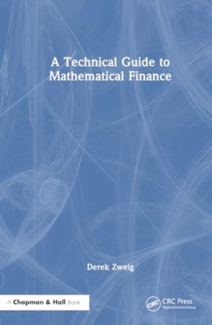 A Technical Guide to Mathematical Finance, Hardback Book