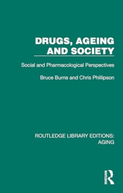 Drugs, Ageing and Society : Social and Pharmacological Perspectives, Hardback Book
