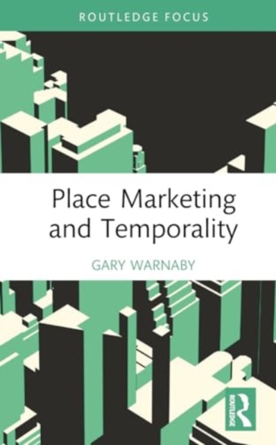 Place Marketing and Temporality, Hardback Book