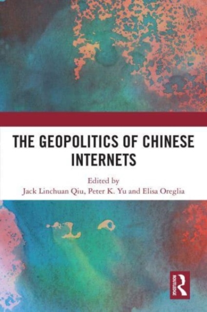 The Geopolitics of Chinese Internets, Hardback Book
