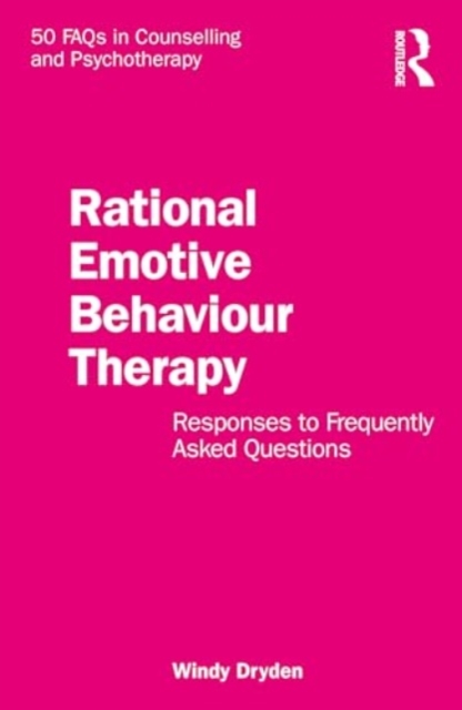 Rational Emotive Behaviour Therapy : Responses to Frequently Asked Questions, Paperback / softback Book