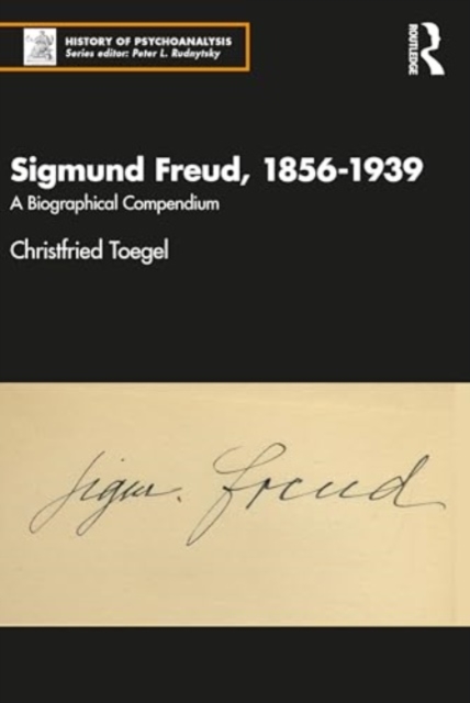 Sigmund Freud, 1856-1939 : A Biographical Compendium, Paperback / softback Book