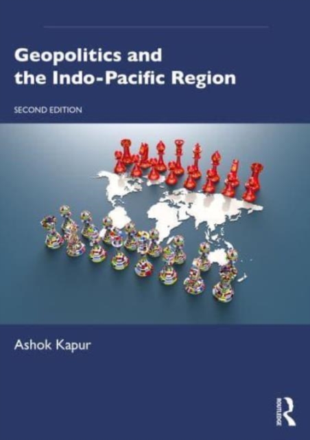 Geopolitics and the Indo-Pacific Region, Paperback / softback Book
