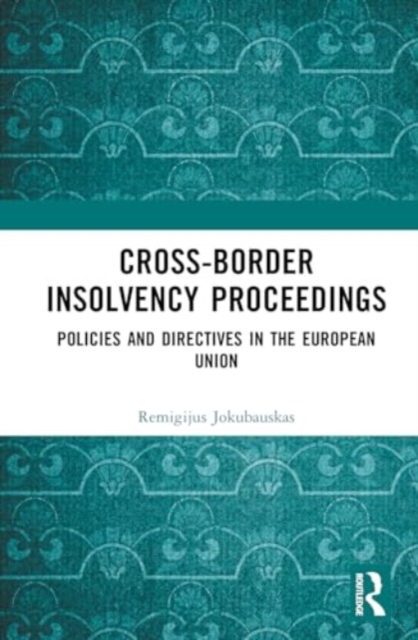 Cross-Border Insolvency Proceedings : Policies and Directives in the European Union, Hardback Book