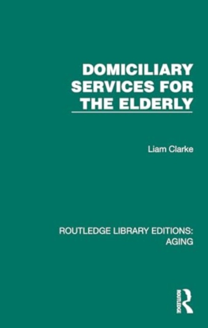 Domiciliary Services for the Elderly, Hardback Book