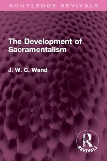 The Development of Sacramentalism, Hardback Book