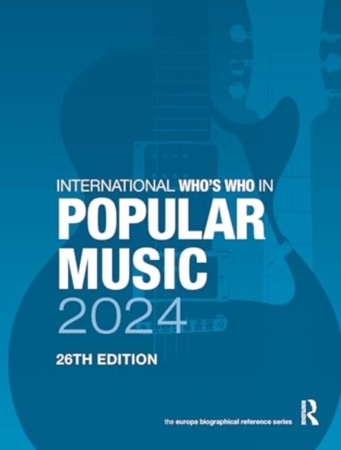 International Who's Who in Popular Music 2024, Hardback Book