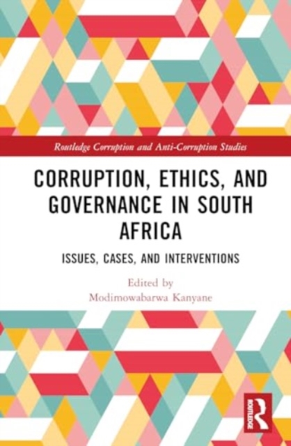 Corruption, Ethics, and Governance in South Africa : Issues, Cases, and Interventions, Hardback Book