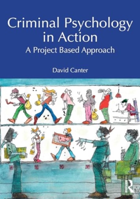 Criminal Psychology in Action : A Project Based Approach, Paperback / softback Book