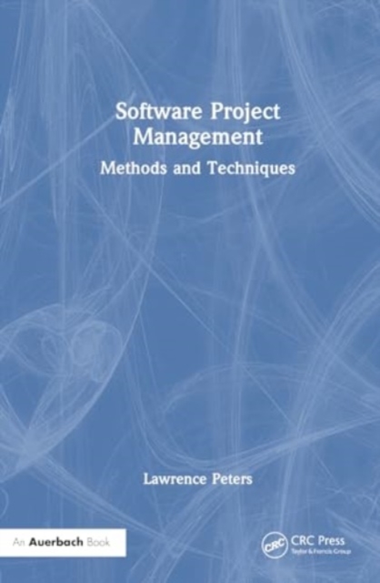 Software Project Management : Methods and Techniques, Hardback Book