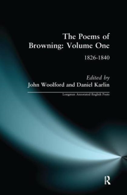 The Poems of Browning: Volume One : 1826-1840, Paperback / softback Book