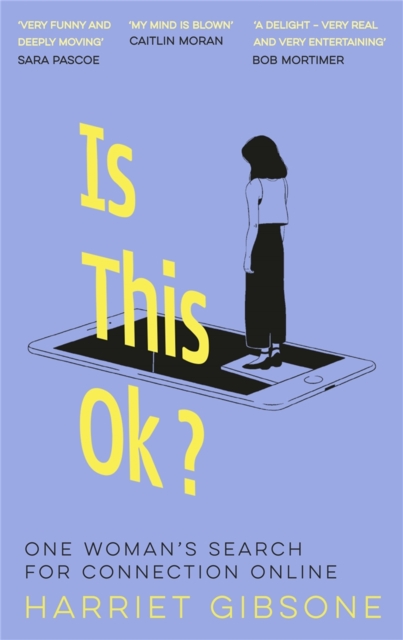 Is This OK? : One Woman's Search For Connection Online, Hardback Book