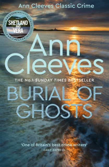 Burial of Ghosts : Heart-Stopping Thriller from the Author of Vera Stanhope, Hardback Book