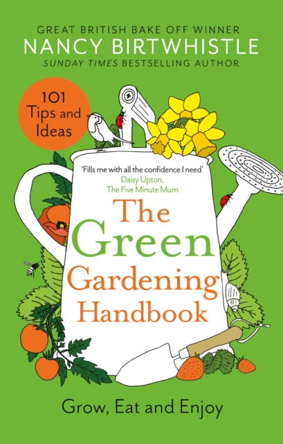 The Green Gardening Handbook : Grow, Eat and Enjoy, EPUB eBook