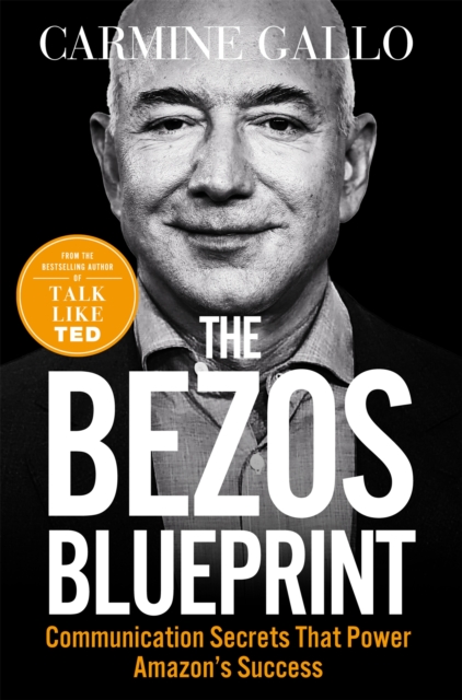The Bezos Blueprint : Communication Secrets that Power Amazon's Success, Paperback / softback Book
