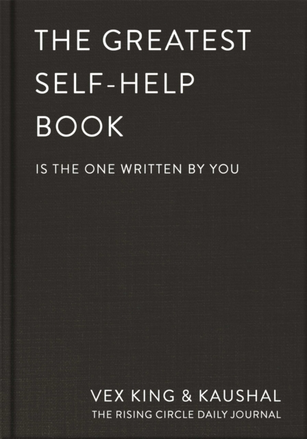 The Greatest Self-Help Book (is the one written by you) : A Daily Journal for Gratitude, Happiness, Reflection and Self-Love, Hardback Book