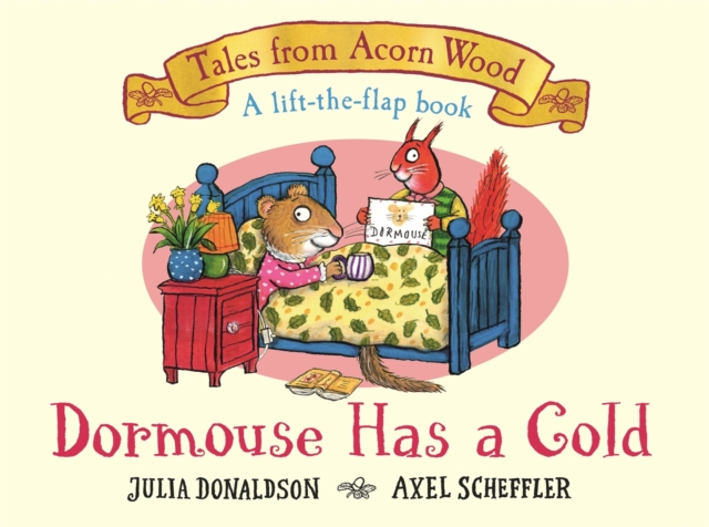 Dormouse Has a Cold : A Lift-the-flap Story, Board book Book