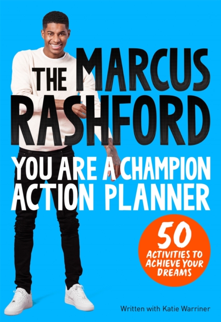 The Marcus Rashford You Are a Champion Action Planner : 50 Activities to Achieve Your Dreams, EPUB eBook