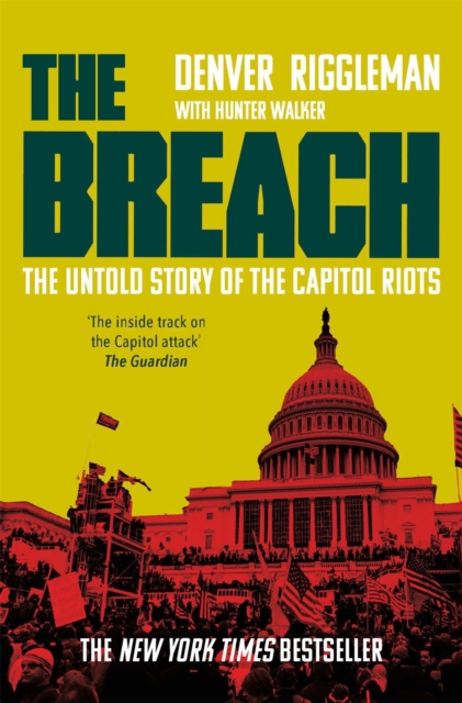 The Breach : The Untold Story of the Capitol Riots, Paperback / softback Book