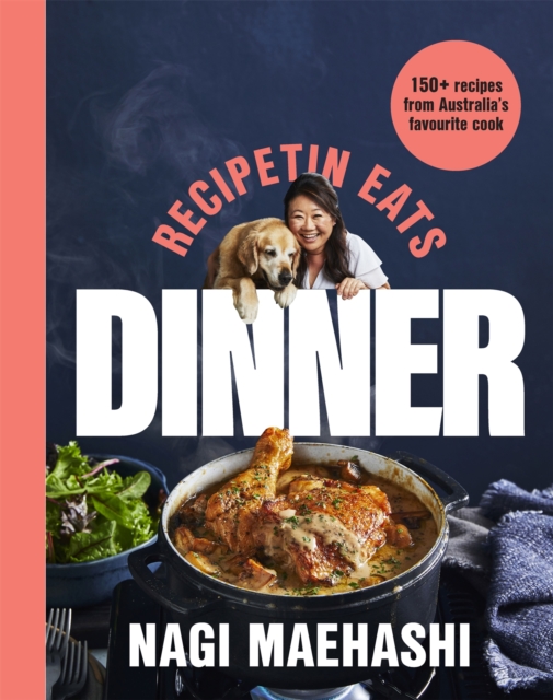 RecipeTin Eats: Dinner : 150 Recipes from Australia's Favourite Cook, Paperback / softback Book