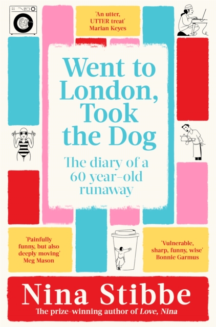 Went to London, Took the Dog : The Diary of a 60-Year-Old Runaway, Paperback / softback Book