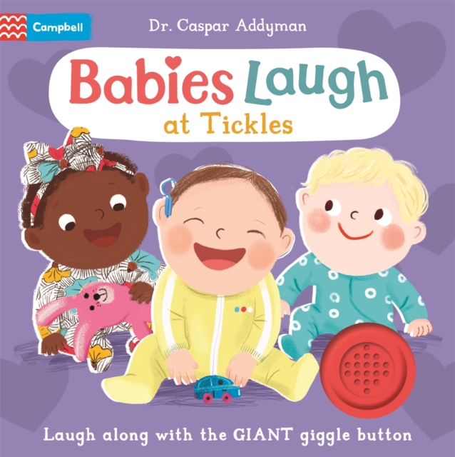 Babies Laugh at Tickles : Sound Book with Giant Giggle Button to Press, Board book Book