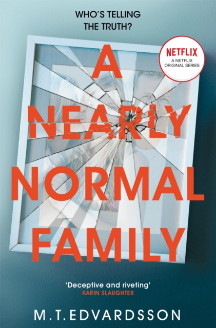A Nearly Normal Family : A Gripping, Page-turning Thriller with a Shocking Twist - now a major Netflix TV series, Paperback / softback Book