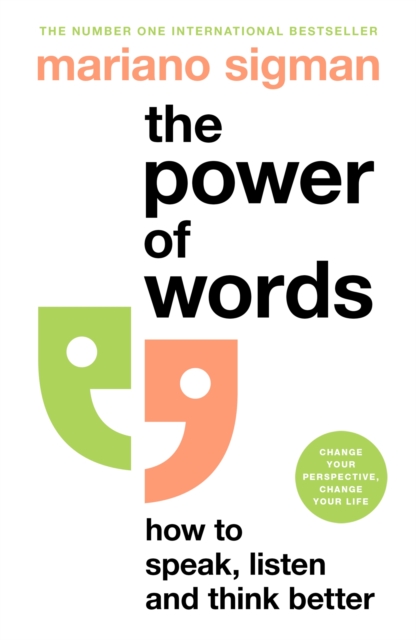 The Power of Words : How to Speak, Listen and Think Better, Hardback Book