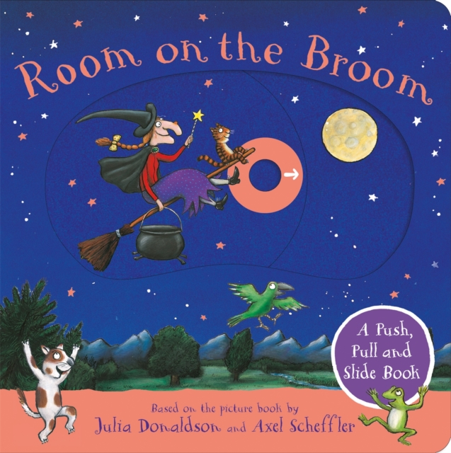 Room on the Broom: A Push, Pull and Slide Book : The Perfect Halloween Gift for Toddlers, Board book Book