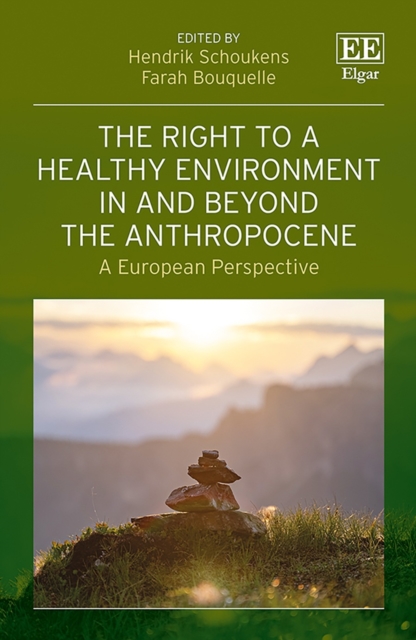 Right to a Healthy Environment in and Beyond the Anthropocene : A European Perspective, PDF eBook