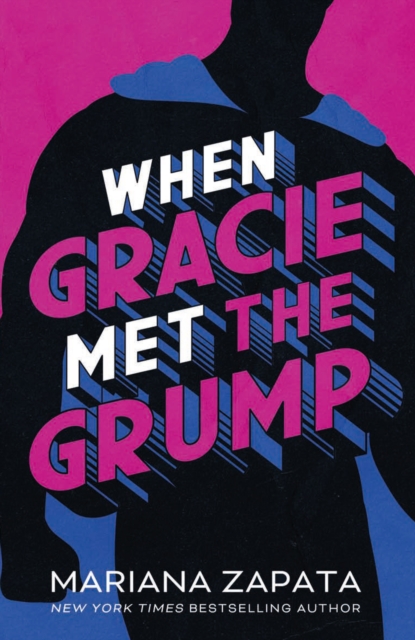 When Gracie Met The Grump : From the author of the sensational TikTok hit, FROM LUKOV WITH LOVE, and the queen of the slow-burn romance!, Paperback / softback Book