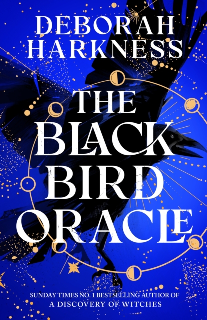 The Black Bird Oracle : The exhilarating new All Souls novel featuring Diana Bishop and Matthew Clairmont, Hardback Book