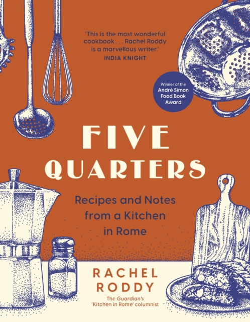 Five Quarters : Recipes and Notes from a Kitchen in Rome, Hardback Book